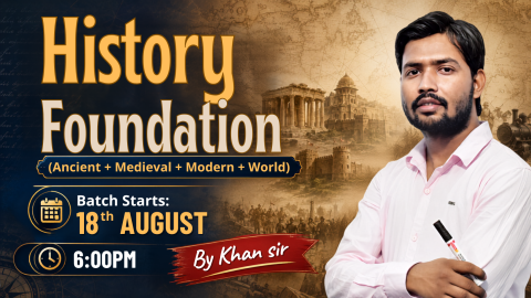History Foundation Batch By Khan Sir